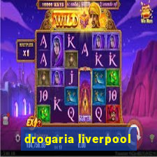 drogaria liverpool